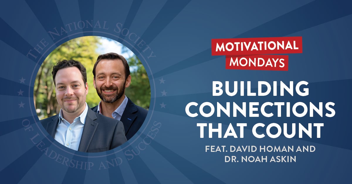 Building Connections That Count (Feat. David Homan and Dr. Noah Askin)